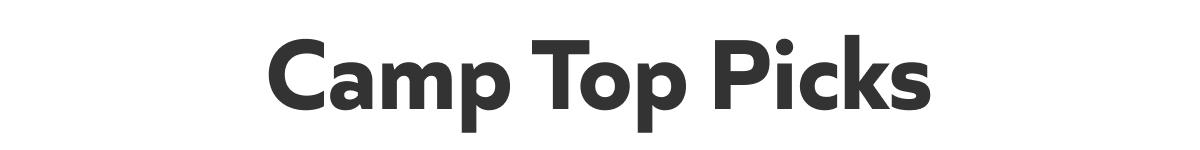 Camp Top picks