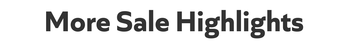 More Sale Highlights