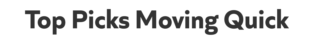 Top Picks Moving Quick