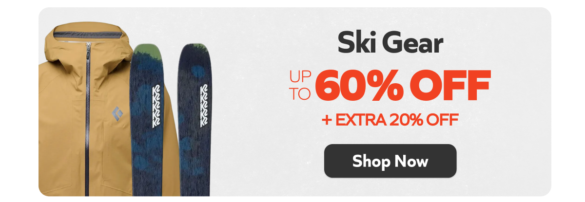 Ski Gear- Up to 60% off + extra 20% off. Shop Now!