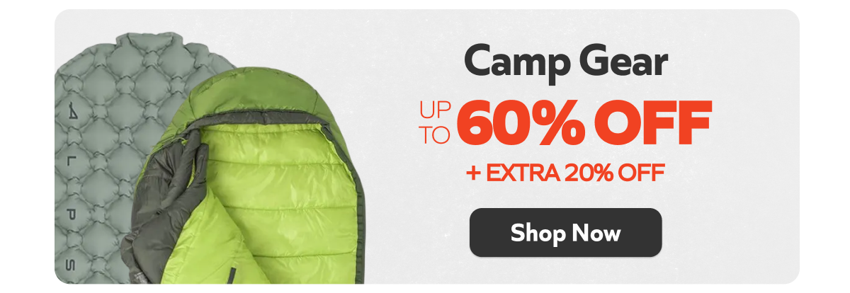 Camp Gear - Up to 60% off + extra 20% off. Shop Now!