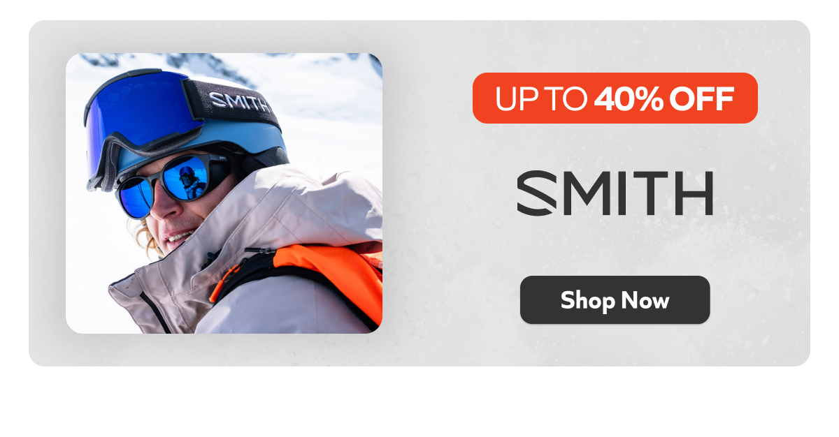 Up to 40% off- Smith. Shop Now!