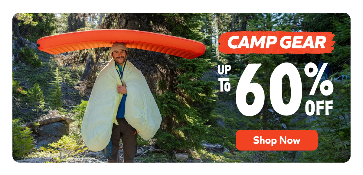 Camp Gear- Up to 60% off. Shop Now!