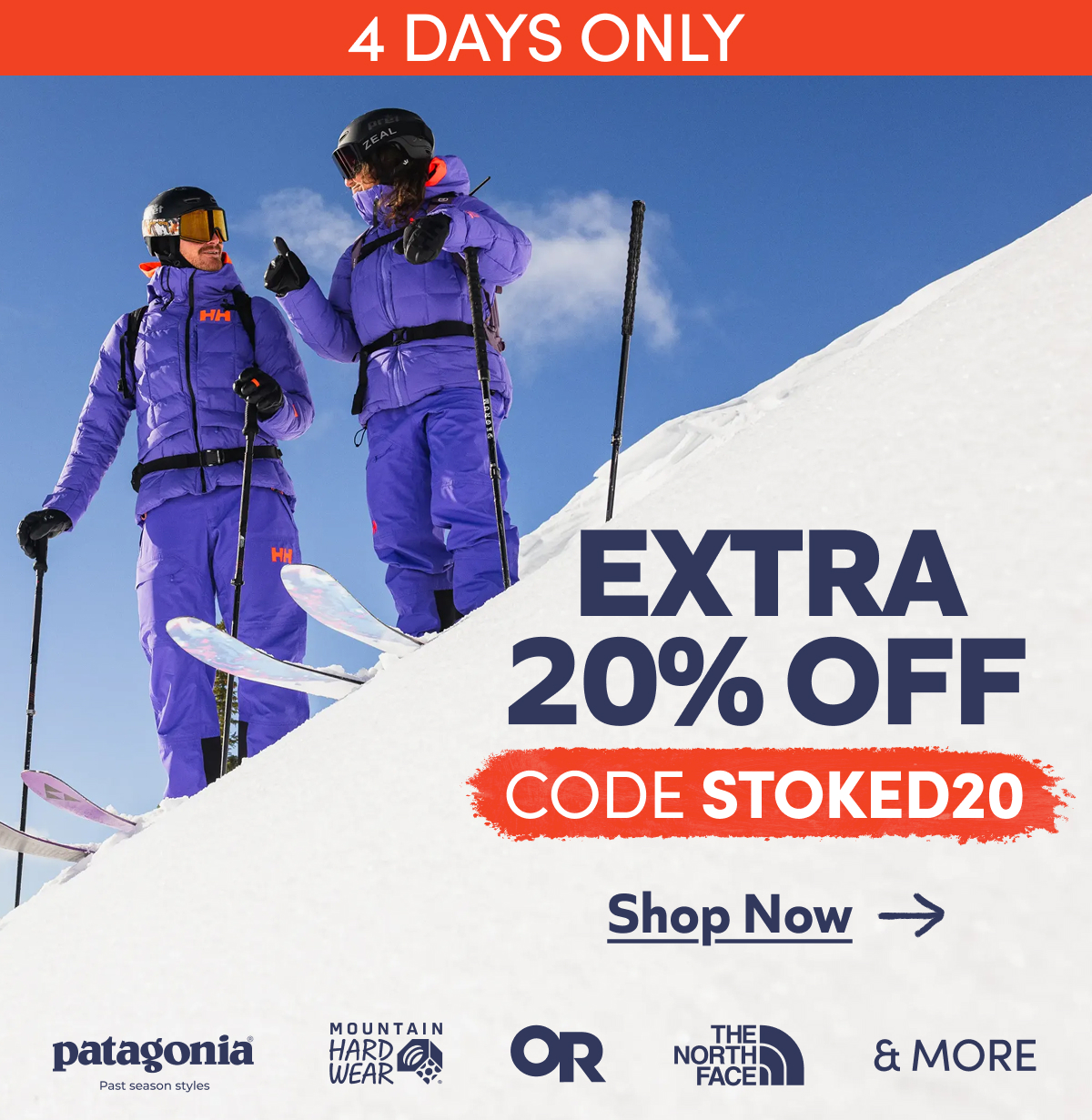 4 Days Only. Extra 20% off. Code STOKED20. Shop Now!