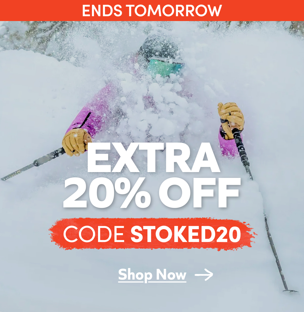 Ends Tomorrow! Extra 20% off. Code STOKED20. Shop Now!
