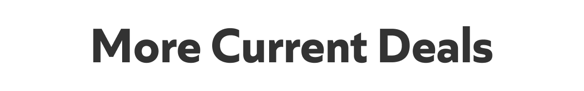 More Current Deals