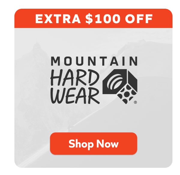 Extra $100 off- Mountain Hardwear. Shop Now!