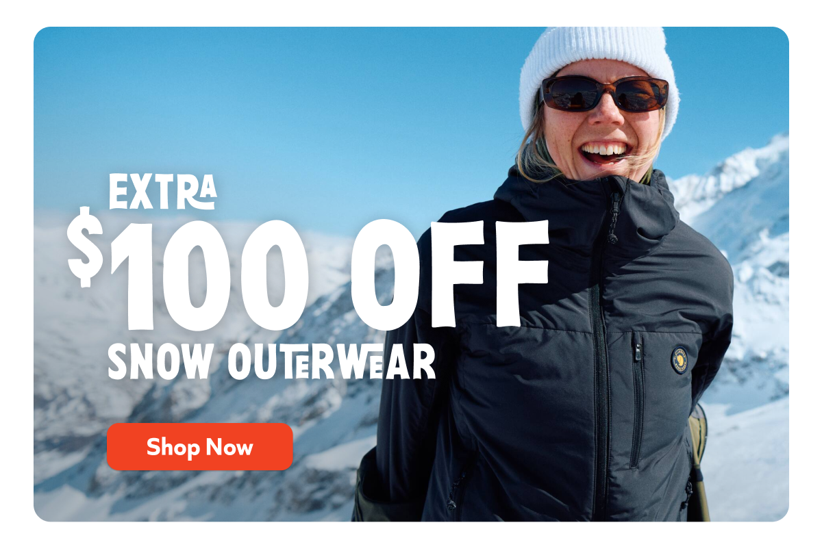 Snow Outerwear: Extra $100 off- Shop Now!