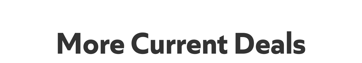 More Current Deals