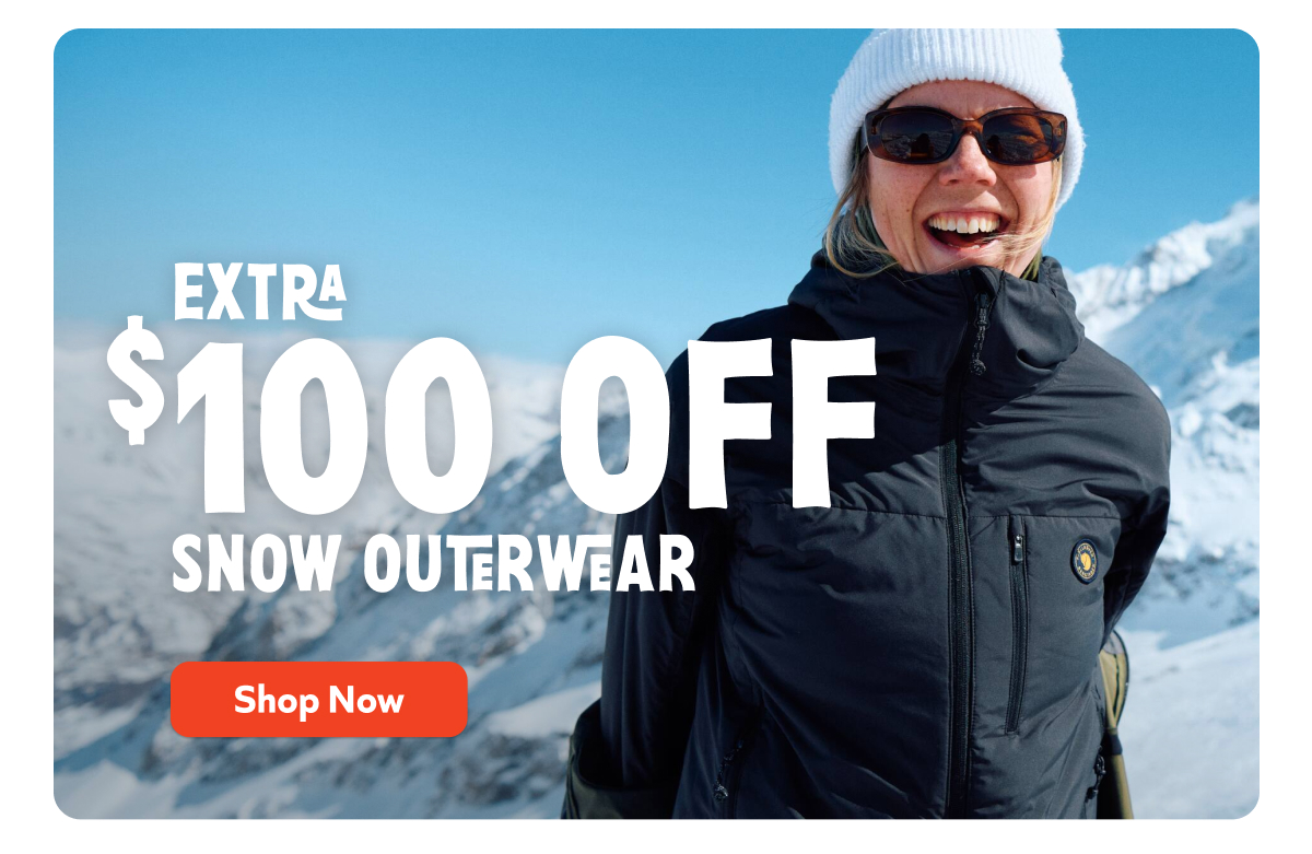 Extra $100 Off Snow Outerwear | Shop Now