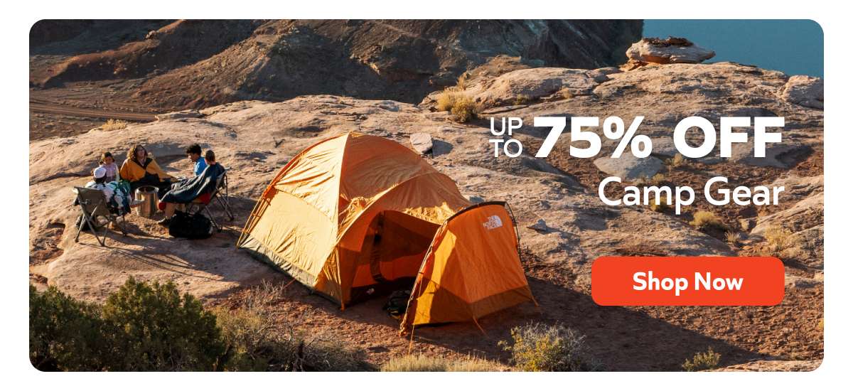 Up to 75% off Camp Gear. Shop Now! 