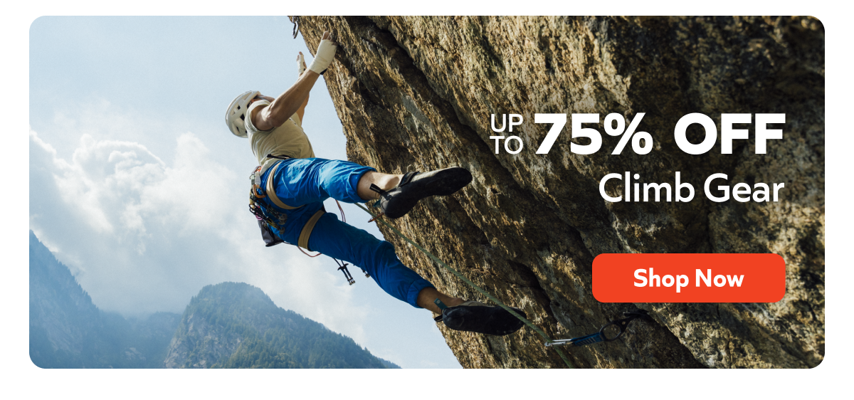 Up to 75% off Climb Gear. Shop Now! 
