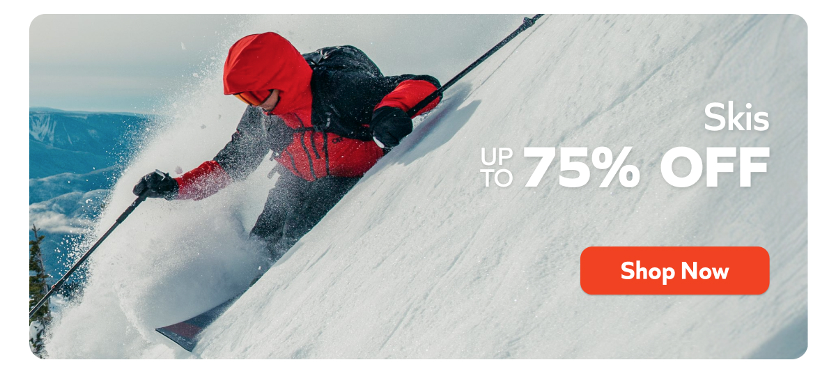 Up to 75% off Skis. Shop Now! 