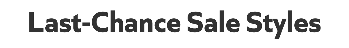 Last-Chance Sale Styles