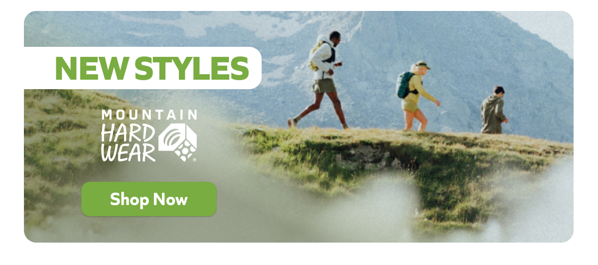 New Styles: Mountain Hardwear. Shop Now!