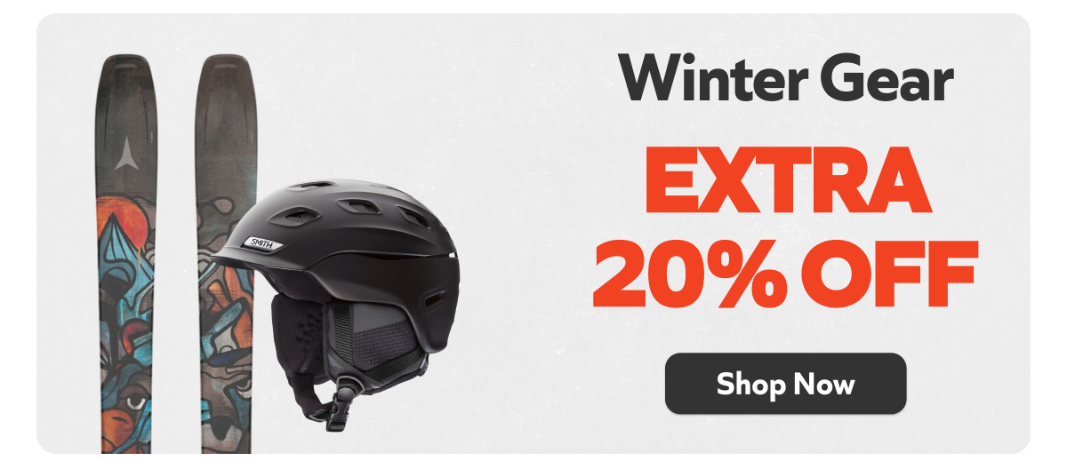 Winter Gear - Extra 20% off. Shop Now!