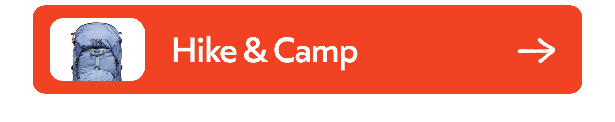 Shop Hike & Camp →
