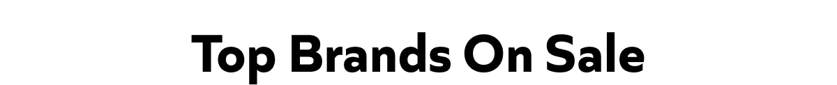 Top Brands On Sale!