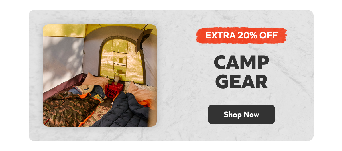 Extra 20% off camp gear. Shop Now!