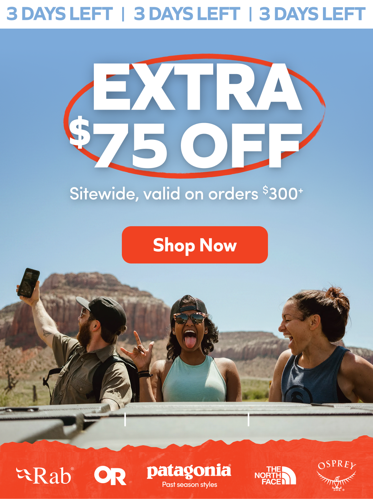 Only 3 days left to save an extra $75 off on orders $300+. Shop now!