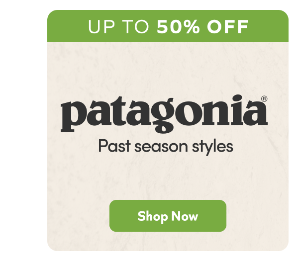 Up To 50% Off Patagonia Past Season Styles!