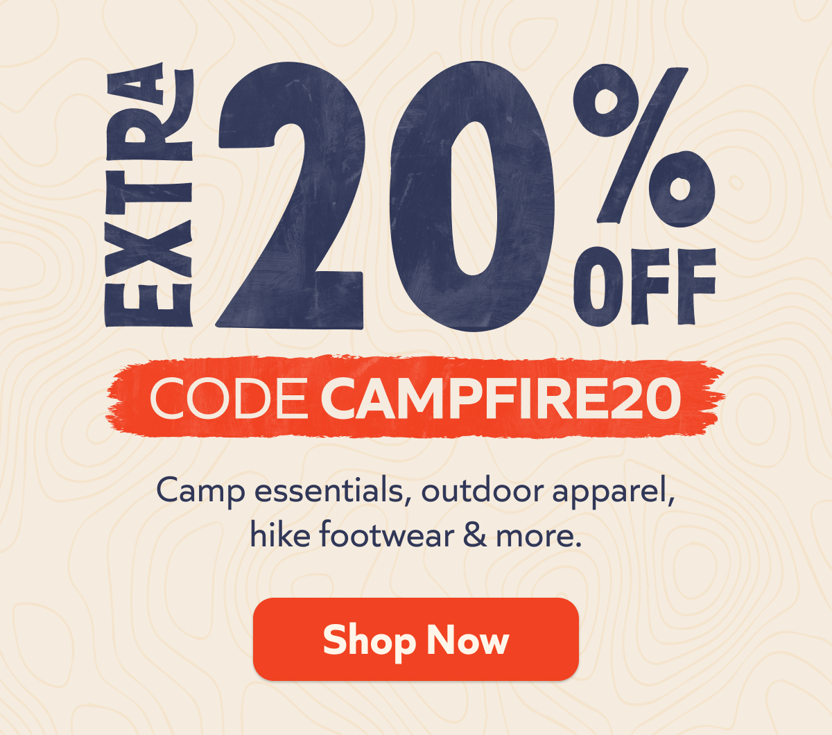 Extra 20% off with code CAMPFIRE20: camp, apparel, footwear & more. Shop Now!