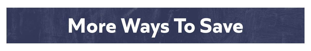 More Ways To Save