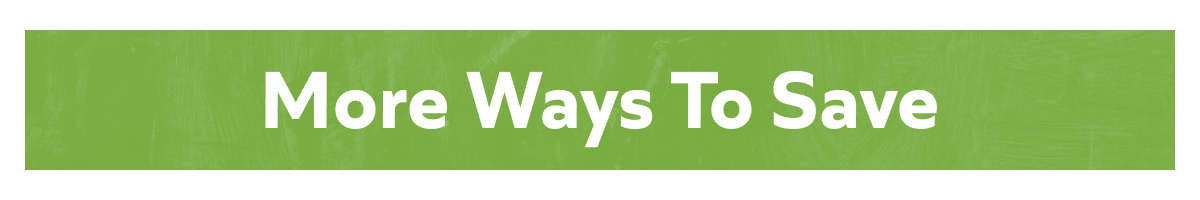 More Ways To Save