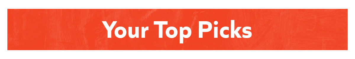 Your Top Picks