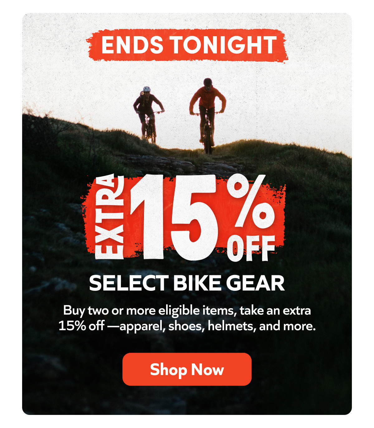 Buy two or more eligible items, take an extra 15% off —apparel, shoes, helmets, and more.