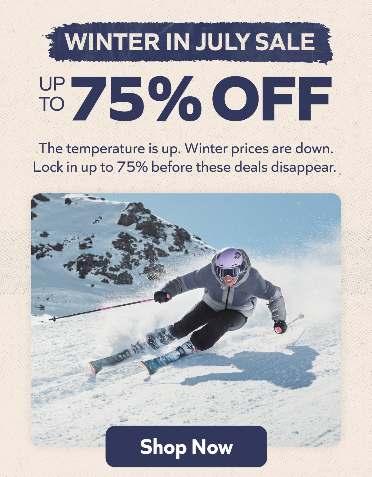 Three more days to save up to 75% off winter gear and apparel! Shop Now