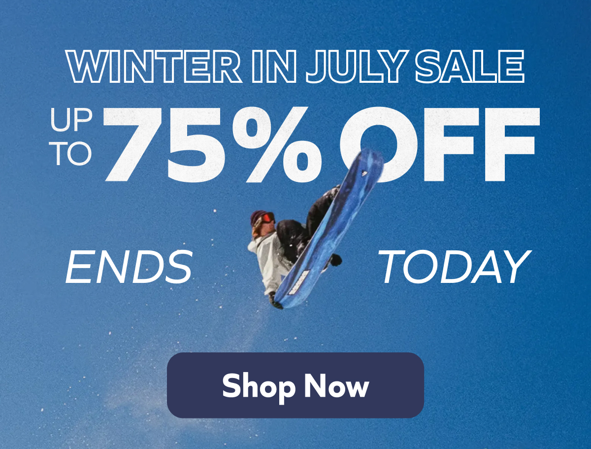 Final day to save up to 75% off winter gear and apparel for next season! Shop Now