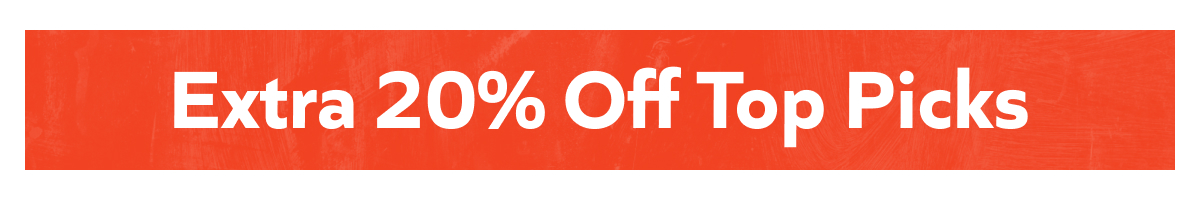 Extra 20% Off Top Picks