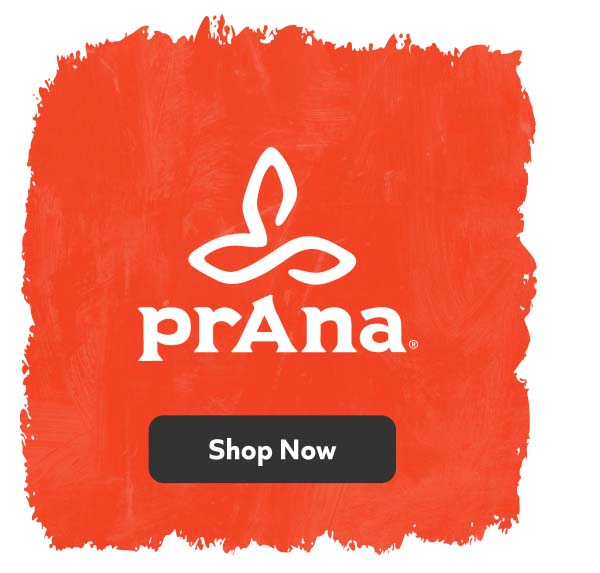 Prana. Shop Now!