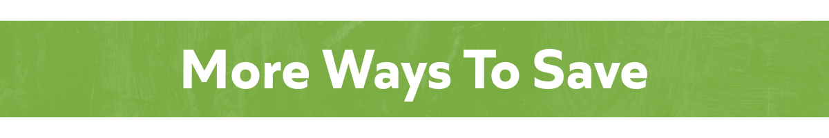 More Ways to Save