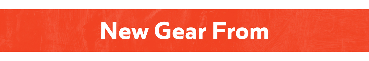 New Gear From