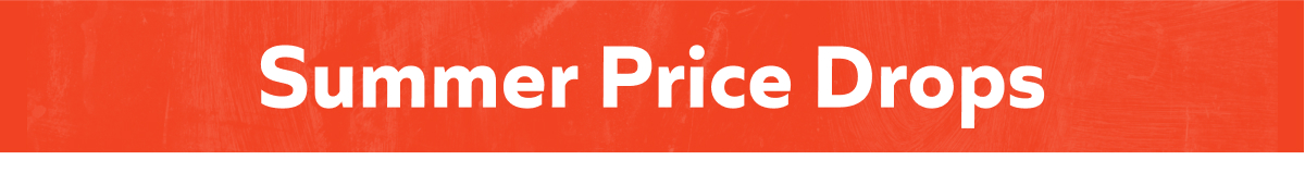 Summer Price Drops