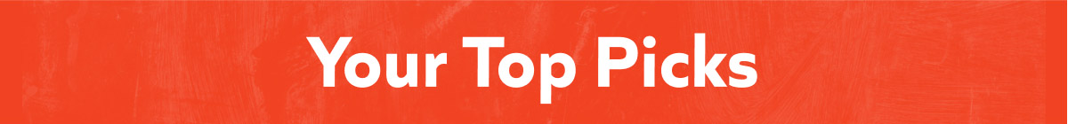 Your Top Picks