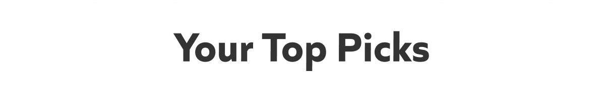 Your Top Picks!
