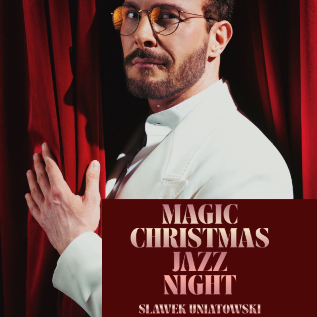 Man in white suit and round glasses pulling red theatre curtain beside poster reading 'Magic Christmas Jazz Night — Slawek Uniatowski'