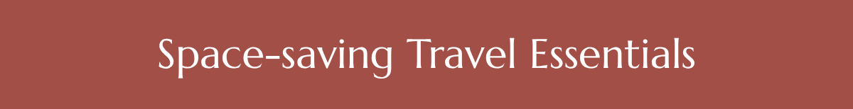 Space-saving Travel Essentials