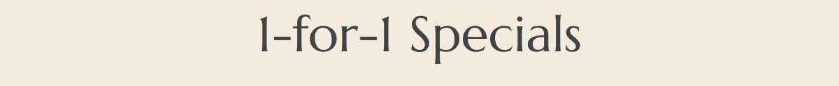 1-for-1 Specials
