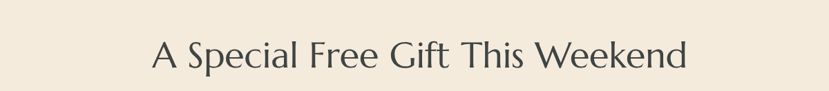 A Special Free Gift This Weekend