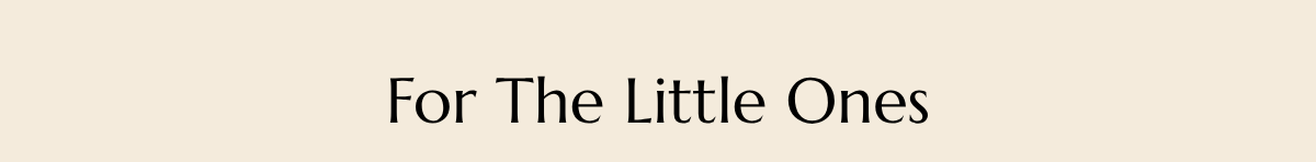For The Little Ones
