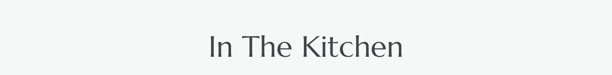 In The Kitchen