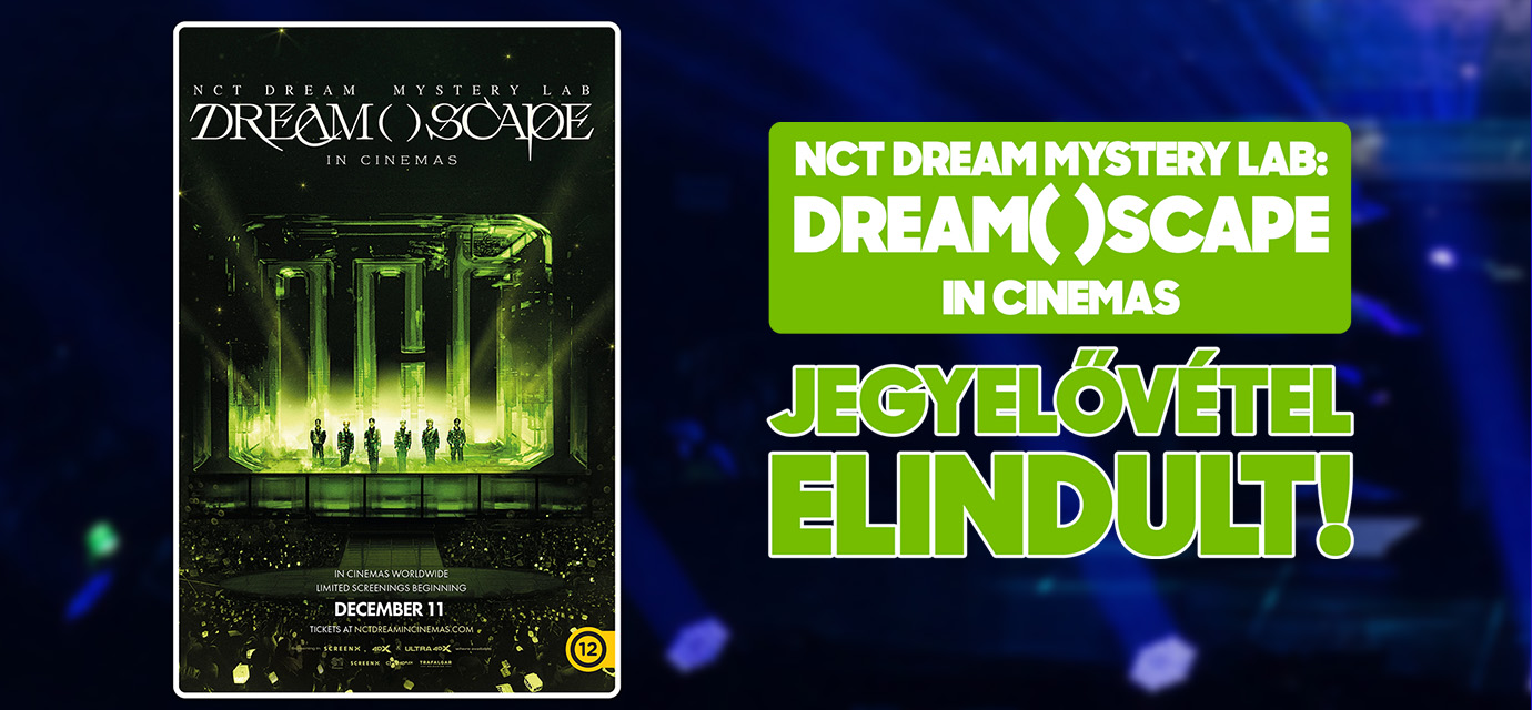 NCT DREAM Mystery Lab: DREAM( )SCAPE in Cinemas jegyelővétel!