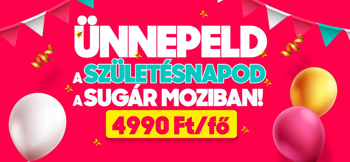 Ünnepeld a születésnapodat a Sugár Moziban!🥳