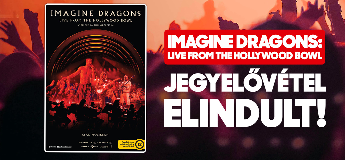 Imagine Dragons: Live from Hollywood Bowl jegyelővétel a Sugár Moziban!🎸