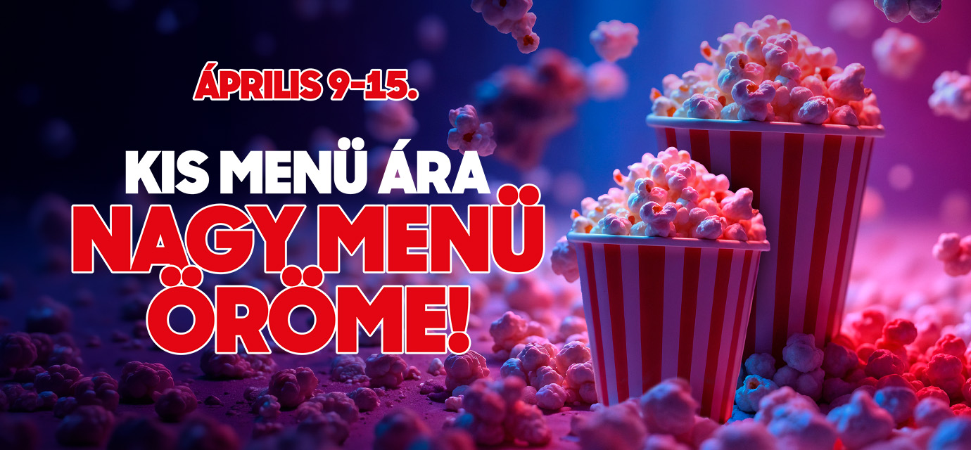 Kis menü ára, nagy menü öröme!🍿