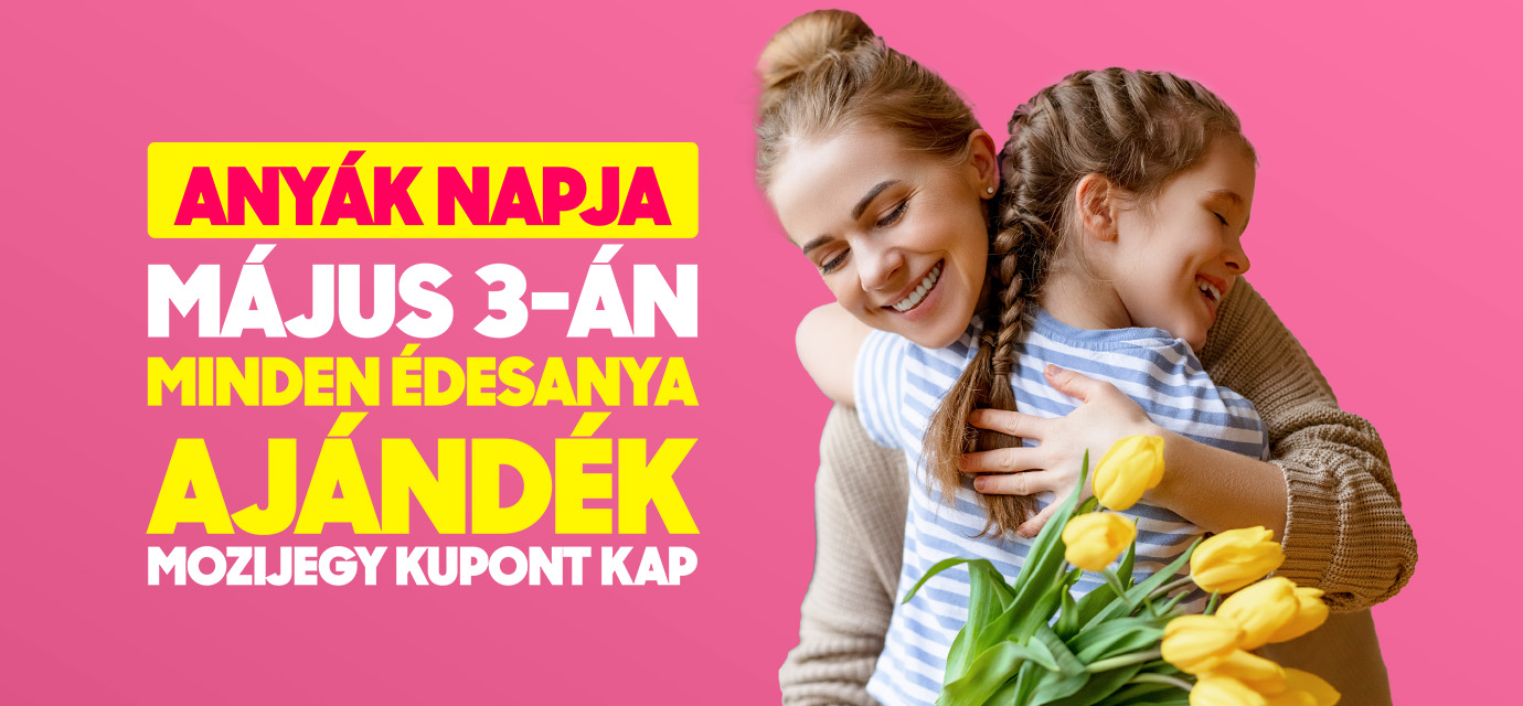 Anyák napi ajándék a Sugár Moziban!🌷